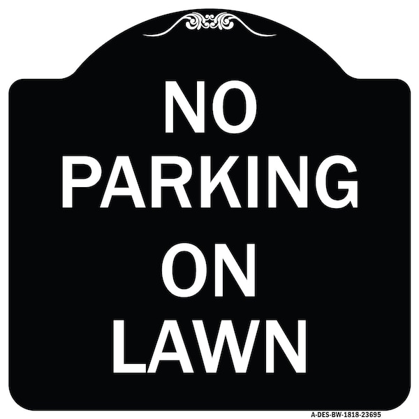Signmission No Parking on Lawn Heavy-Gauge Aluminum Architectural Sign, 18" x 18", BW-1818-23695 A-DES-BW-1818-23695 - main